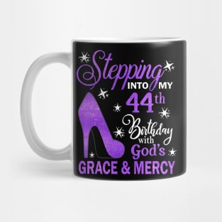 Stepping Into My 44th Birthday With God's Grace & Mercy Bday Mug